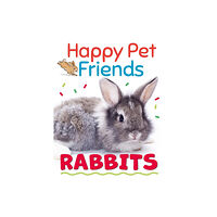 Hachette Children's Group Happy Pet Friends: Rabbits (häftad, eng)