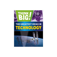 Hachette Children's Group Think Big!: The Greatest Ideas in Technology (häftad, eng)