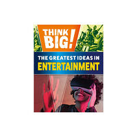 Hachette Children's Group Think Big!: The Greatest Ideas in Entertainment (häftad, eng)