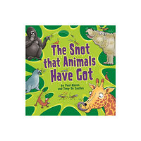 Hachette Children's Group The Snot That Animals Have Got (häftad, eng)