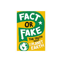 Hachette Children's Group Fact or Fake?: The Truth About Planet Earth (inbunden, eng)