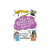 Hachette Children's Group A Question of Technology: Why Do Phone Calls Travel into Space? (häftad, eng)