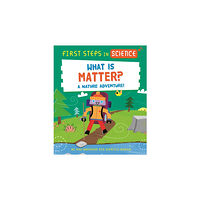 Hachette Children's Group First Steps in Science: First Steps in Science: What is Matter? (inbunden, eng)