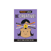 Hachette Children's Group Project Logic: Be Creative! (häftad, eng)