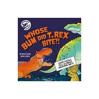 Hachette Children's Group Dinosaur Science: Whose Bum Did T. rex Bite?! (häftad, eng)