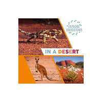 Hachette Children's Group Explore Ecosystems: In a Desert (inbunden, eng)
