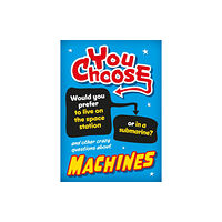Hachette Children's Group You Choose: Machines (inbunden, eng)