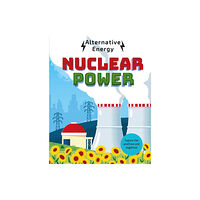 Hachette Children's Group Alternative Energy: Nuclear Power (inbunden, eng)