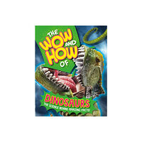 Hachette Children's Group The Wow and How of Dinosaurs (inbunden, eng)
