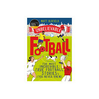 Hachette Children's Group The Most Incredible True Football Stories (You Never Knew) (häftad, eng)