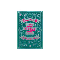 Pan Macmillan Shaping the World (häftad, eng)