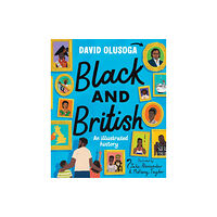 Pan Macmillan Black and British: An Illustrated History for young readers (inbunden, eng)