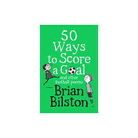 Pan Macmillan 50 Ways to Score a Goal and Other Football Poems (häftad, eng)