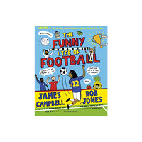 Bloomsbury Publishing PLC The Funny Life of Football - WINNER of The Sunday Times Children’s Sports Book of the Year 2023 (häftad, eng)