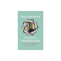 Christian Focus Publications Ltd Why We’re Protestant (häftad, eng)