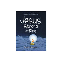 Christian Focus Publications Ltd Jesus, Strong and Kind (inbunden, eng)