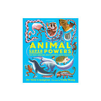 Walker Books Ltd Animal Super Powers: The Most Amazing Ways Animals Have Evolved (inbunden, eng)