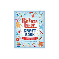 Walker Books Ltd The Repair Shop Craft Book (inbunden, eng)