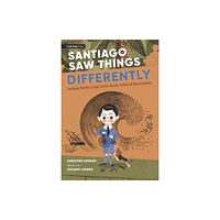 Walker Books Ltd Santiago Saw Things Differently (inbunden, eng)