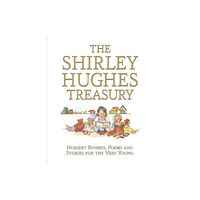 Walker Books Ltd The Shirley Hughes Treasury: Nursery Rhymes, Poems and Stories for the Very Young (inbunden, eng)