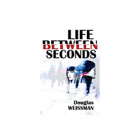 Histria LLC Life Between Seconds (häftad, eng)