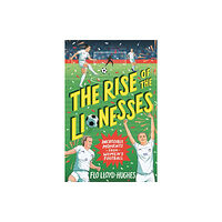 Walker Books Ltd The Rise of the Lionesses: Incredible Moments from Women's Football (häftad, eng)