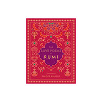 Quarto Publishing Group USA Inc The Love Poems of Rumi (inbunden, eng)