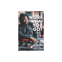 Candlewick Press,U.S. Work with What You Got: A Memoir (inbunden, eng)