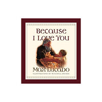 Crossway Books Because I Love You (bok, board book, eng)