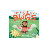 Shambhala Publications Inc Don't Kill the Bugs (inbunden, eng)