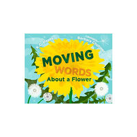 Charlesbridge Publishing,U.S. Moving Words About a Flower (inbunden, eng)