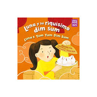 Charlesbridge Publishing,U.S. Luna y su riquisimo dim sum / Luna's Yum Yum Dim Sum, Luna's Yum Yum Dim Sum (häftad, eng)