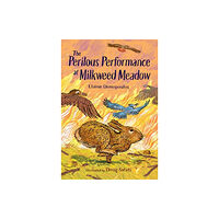 Charlesbridge Publishing,U.S. The Perilous Performance at Milkweed Meadow (inbunden, eng)