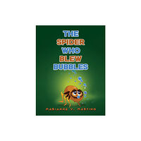 Austin Macauley Publishers LLC The Spider Who Blew Bubbles (häftad, eng)