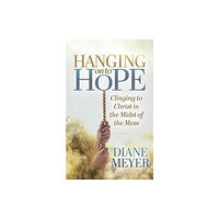 Morgan James Publishing llc Hanging onto Hope (häftad, eng)