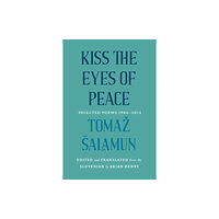 Milkweed Editions Kiss the Eyes of Peace (inbunden, eng)