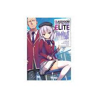 Seven Seas Entertainment, LLC Classroom of the Elite (Light Novel) Vol. 5 (häftad, eng)