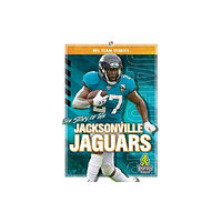 Kaleidoscope Publishing, Inc The Story of the Jacksonville Jaguars (inbunden, eng)