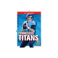 Kaleidoscope Publishing, Inc The Story of the Tennessee Titans (inbunden, eng)