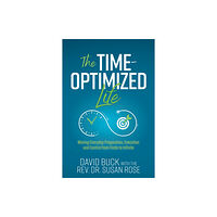 Morgan James Publishing llc The Time-Optimized Life (häftad, eng)