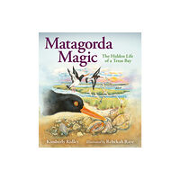 Texas A & M University Press Matagorda Magic (inbunden, eng)