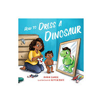 Familius LLC How to Dress a Dinosaur (bok, board book, eng)