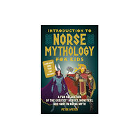 Ulysses Press Introduction to Norse Mythology for Kids (häftad, eng)