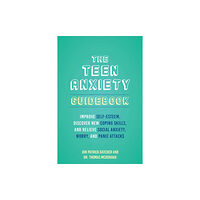 Ulysses Press The Teen Anxiety Guidebook (häftad, eng)