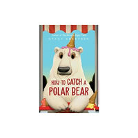 Margaret K. McElderry Books How to Catch a Polar Bear (inbunden, eng)