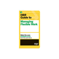 Harvard Business Review Press HBR Guide to Managing Flexible Work (HBR Guide Series) (häftad, eng)