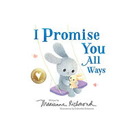 Sourcebooks, Inc I Promise You All Ways (bok, board book, eng)