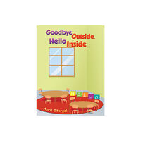 Austin Macauley Publishers LLC Goodbye Outside, Hello Inside (häftad, eng)