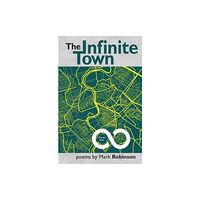 Smokestack Books The Infinite Town (häftad, eng)