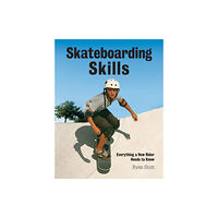 Firefly Books Ltd Skateboarding Skills: Everything a New Rider Needs to Know (häftad, eng)